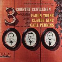 Claude King & Carl Perkins & Faron Young - 3 Country Gentlemen